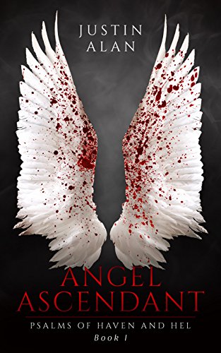 Angel Ascendant (Psalms of Haven and Hel Book 1)